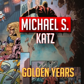Michael S. Katz writer / creator Golden Years comic interview | Two Geeks Talking