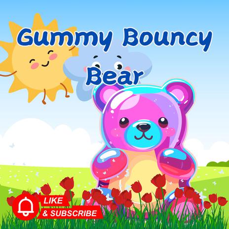 Gummy Bouncy Bear Join the fun with Bouncy Bear as he wiggles, jumps, and dances through a squishy, silly adventure