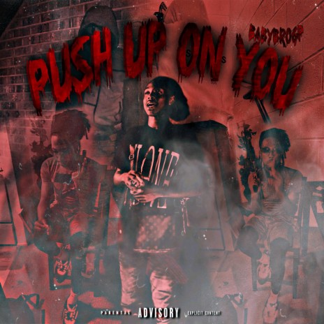 Push Up On You