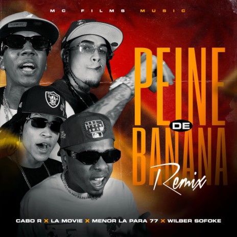 Peine de (Banana Remix) ft. La Movie, Menorlapara77 & Wilber Sofoke | Boomplay Music