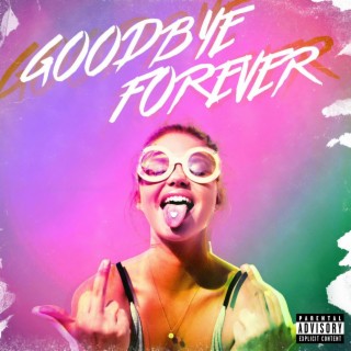 Goodbye Forever lyrics | Boomplay Music