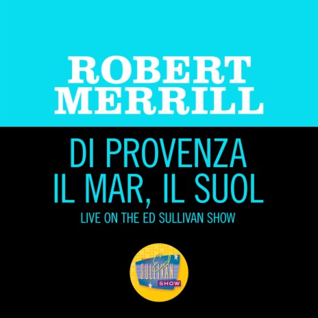 Verdi: La traviata / Act 2 - Di Provenza il mar, il suol (Live On The Ed Sullivan Show, December 10, 1967) | Boomplay Music