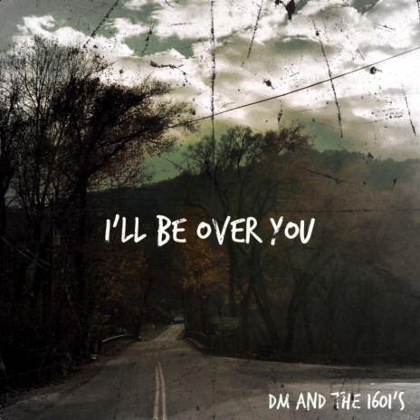 I'll Be Over You | Boomplay Music