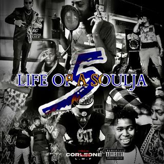 LIFE OF A SOULJA FIVE