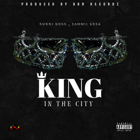 King In The City ft. $ammii $o$a | Boomplay Music