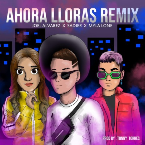 Ahora lloras remix (Sadier The Sensation & Myla lone Remix) ft. Sadier The Sensation & Myla lone | Boomplay Music