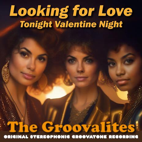 Looking for Love, Tonight Valentine Night | Boomplay Music