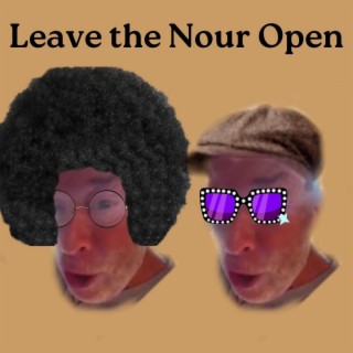 Leave The Nour Open