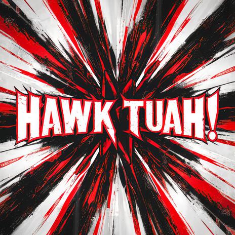 Hawk Tuah!