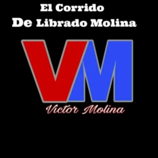 El Corrido De Librado Molina