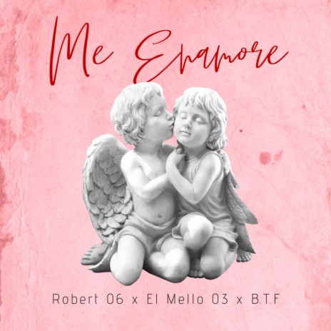 Me Enamore ft. El Mello 03 & B.T.F | Boomplay Music