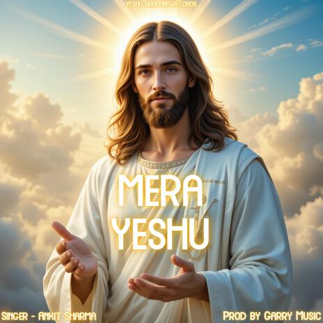 Mera Yeshu ft. Garry Music | Boomplay Music