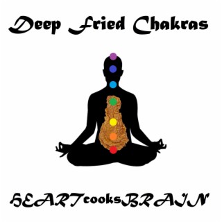 Deep Fried Chakras