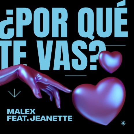 ¿Por qué te vas? ft. Jeanette | Boomplay Music