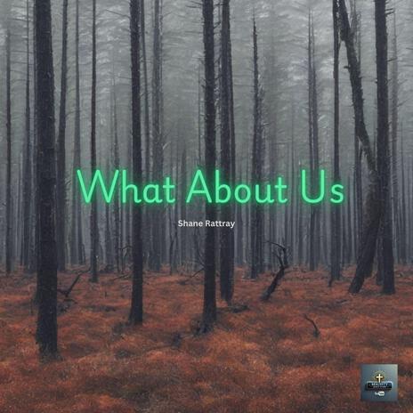 What About Us | Boomplay Music