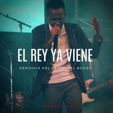 El Rey Ya Viene ft. Chanel Nova | Boomplay Music
