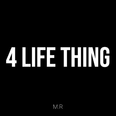 4 Life Thing | Boomplay Music