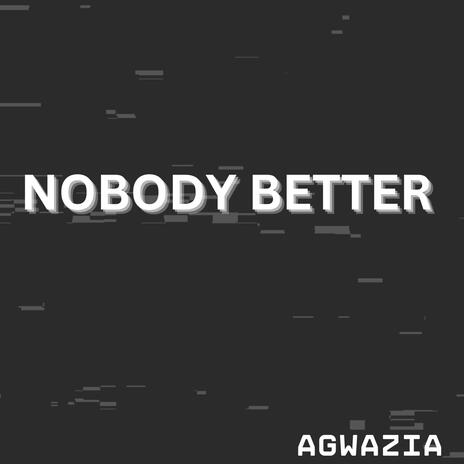 Nobody Better (Freestyle) | Boomplay Music