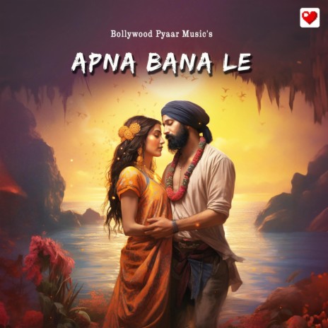 Apna bana le | Boomplay Music