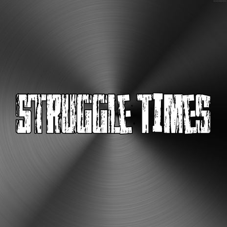 Struggle Times | Boomplay Music