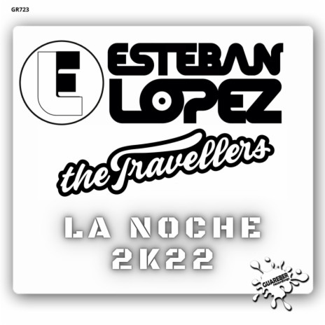 La Noche 2k22 (Extended Mix) ft. The Travellers
