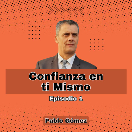 Confianza en tí Mismo. Episodio 1 | Boomplay Music