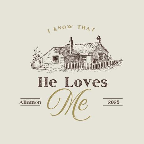 I Know That He Loves Me | Boomplay Music