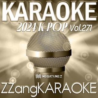 ZZang KARAOKE 2024 K-POP Vol.271