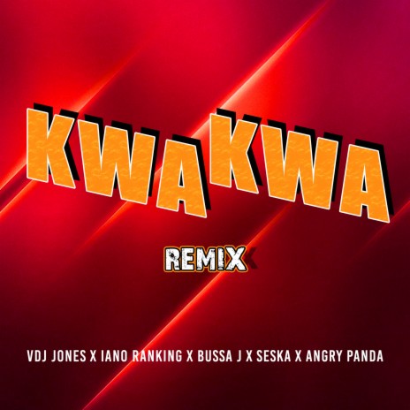 Kwa Kwa (Remix) ft. Angry Panda, Bussa J, Seska & Iano Ranking | Boomplay Music
