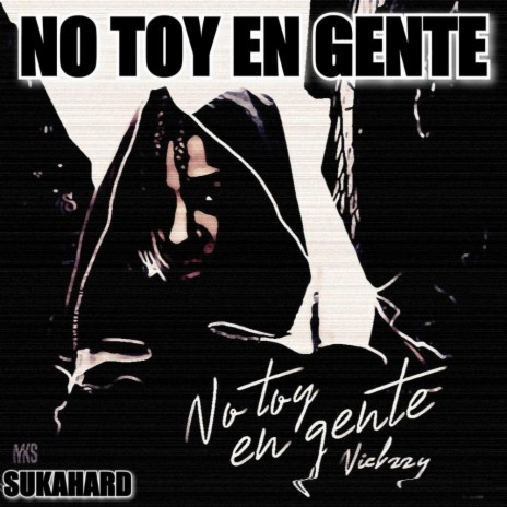 NO TOY EN GENTE | Boomplay Music