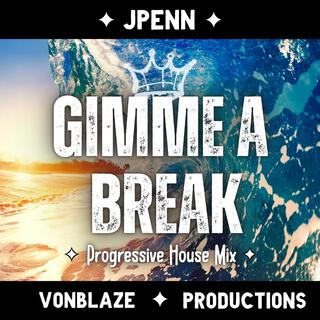 Gimme a Break (Progressive House Mix)