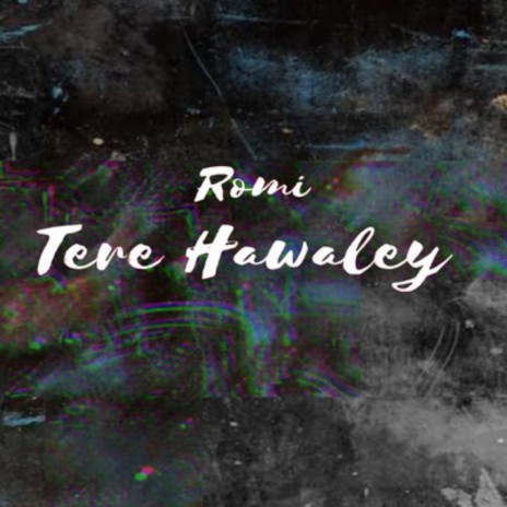 Tere Hawaley | Boomplay Music