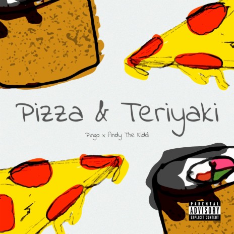 Pizza & Teriyaki ft. Andy The Kidd | Boomplay Music