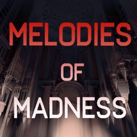 Melodies of Madness | Boomplay Music