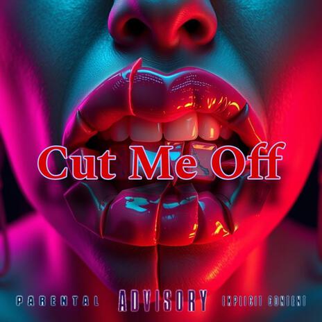 Cut Me Off ft. X98 | Boomplay Music