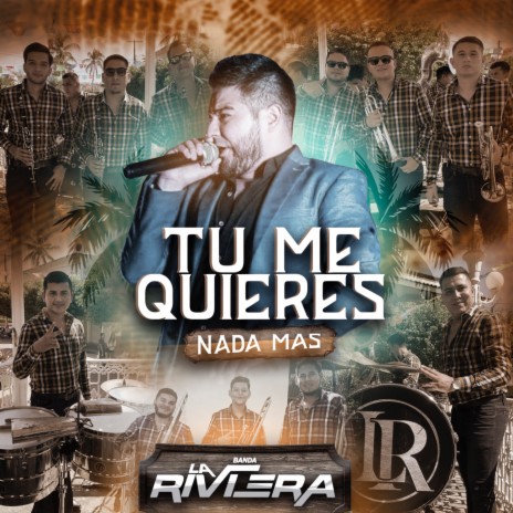 Tu Me Quieres Nada Mas | Boomplay Music