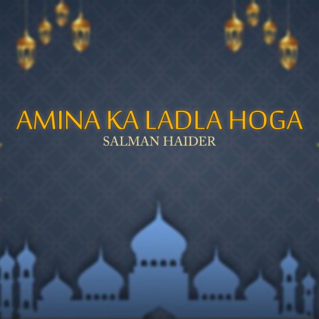 Amina Ka Ladla Hoga | Boomplay Music