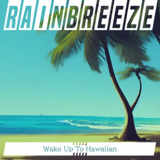 Wake Up To Hawaiian