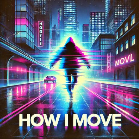 How I Move