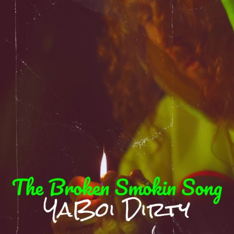 The Broken Smokin Song | Boomplay Music