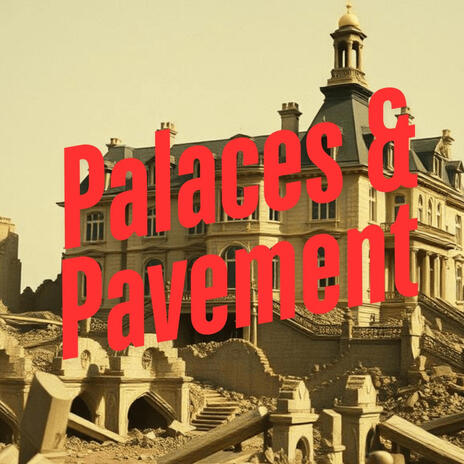 Palaces & Pavement | Boomplay Music