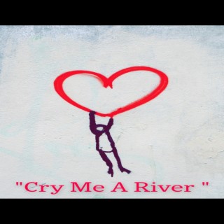 Cry Me A River