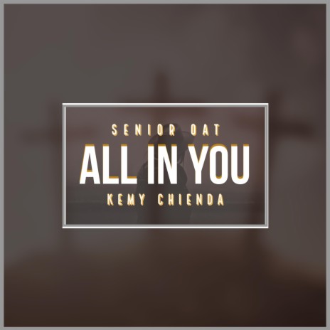 All In You ft. Kemy Chienda | Boomplay Music