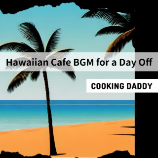 Hawaiian Cafe BGM for a Day Off