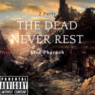 The Dead Never Rest (2 Parts)