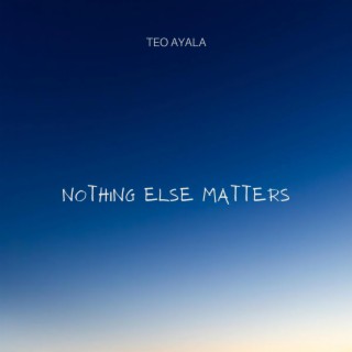 Nothing Else Matters lyrics | Boomplay Music