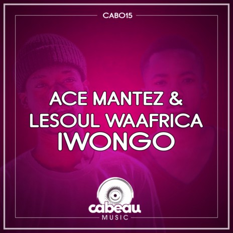 Iwongo ft. LeSoul WaAfrica | Boomplay Music