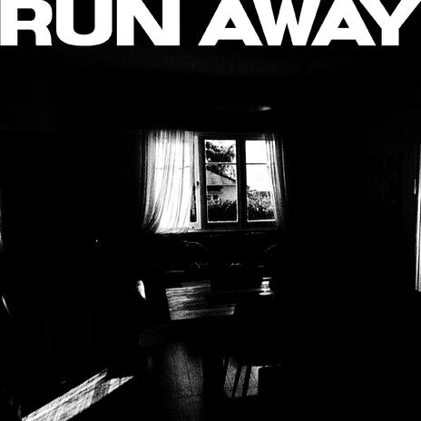 RUN AWAY