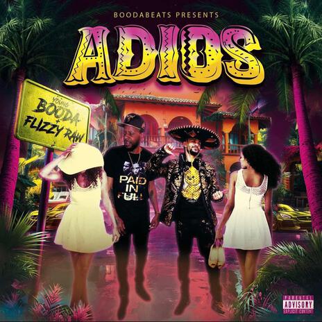 Adios ft. flizzy raw