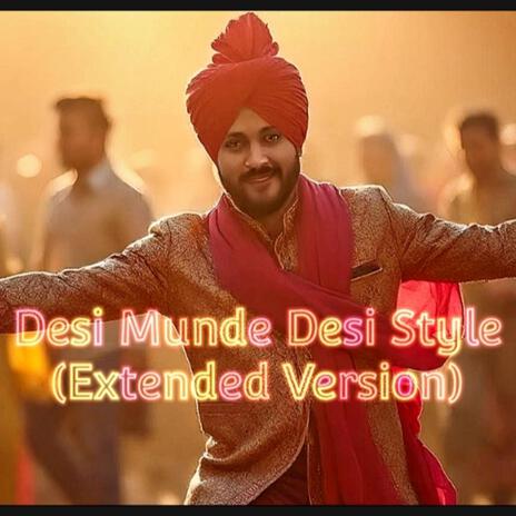 Desi Munde Desi Style (Extended Version) | Boomplay Music